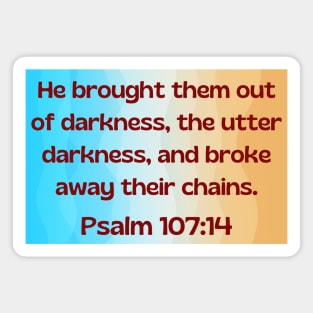 Bible Verse Psalm 107:14 Magnet